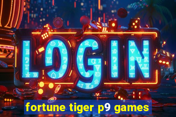 fortune tiger p9 games